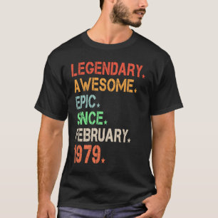 Legendary Awesome Epic Since February 1979 Retro B T-Shirt