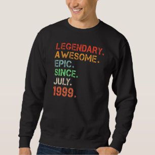 Legendary Awesome Epic Since July 1999 Retro Birth Sweatshirt