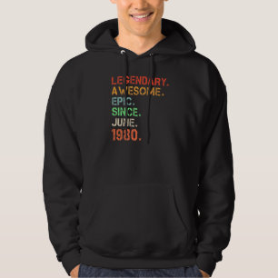Legendary Awesome Epic Since June 1980 Retro Birth Hoodie