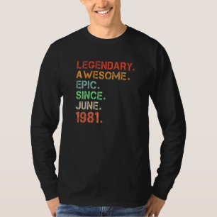 Legendary Awesome Epic Since June 1981 Retro Birth T-Shirt