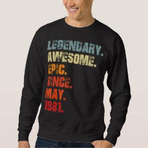 Legendary Awesome Epic Since May 1981 Vintage Birt Sweatshirt