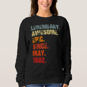 Legendary Awesome Epic Since May 1982 Vintage Birt Sweatshirt