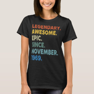 Legendary Awesome Epic Since November 1969 Birthda T-Shirt