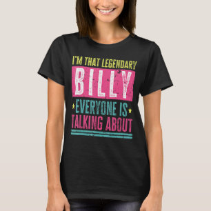 Legendary Billy First Name Funny Quote For Billy 1 T-Shirt