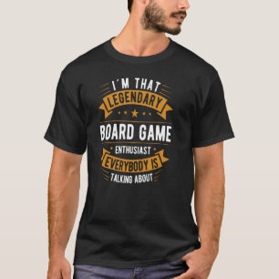Legendary Board Game Enthusiast Saying T-Shirt