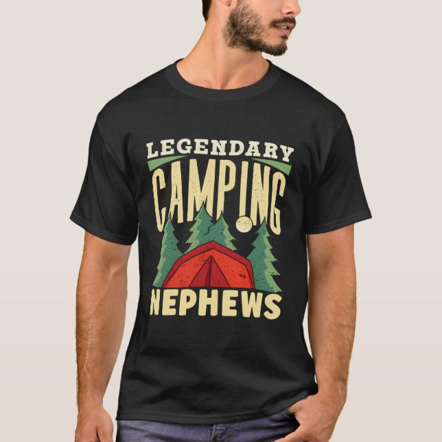 Legendary Camping Nephews Camp Campfire Camper Cam T-Shirt (Front)