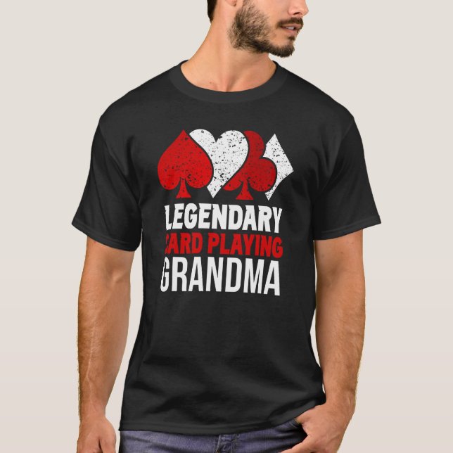 Legendary Card Playing Grandma Play Cards Player G T-Shirt (Front)