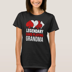 Legendary Card Playing Grandma Play Cards Player G T-Shirt