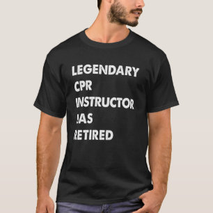 Legendary CPR Instructor Has Retired T-Shirt