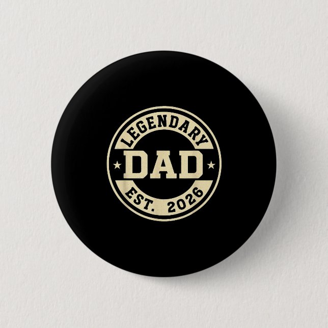 Legendary Dad Established 2026 Celebrate Father Ne 6 Cm Round Badge (Front)