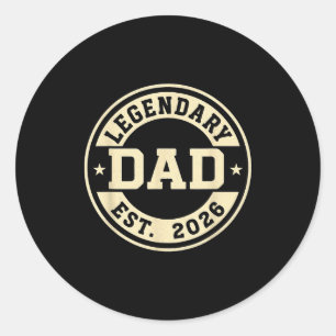 Legendary Dad Established 2026 Celebrate Father Ne Classic Round Sticker
