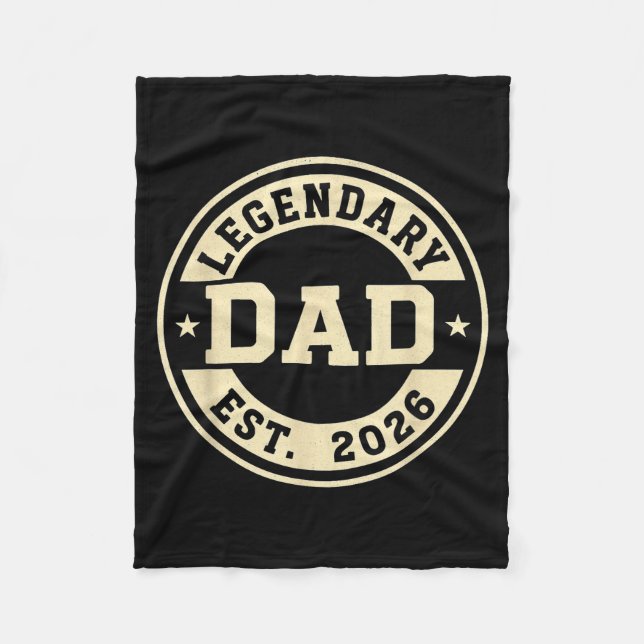 Legendary Dad Established 2026 Celebrate Father Ne Fleece Blanket (Front)