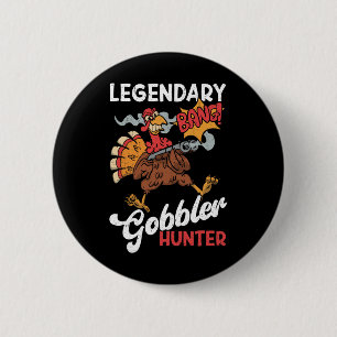 Legendary Gobbler Hunter Funny Turkey Hunting  6 Cm Round Badge