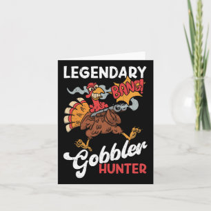 Legendary Gobbler Hunter Funny Turkey Hunting Card