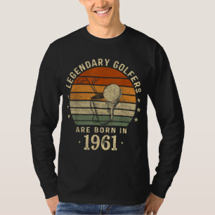 Legendary Golfers Are Born In 1961 61st Birthday G T-Shirt