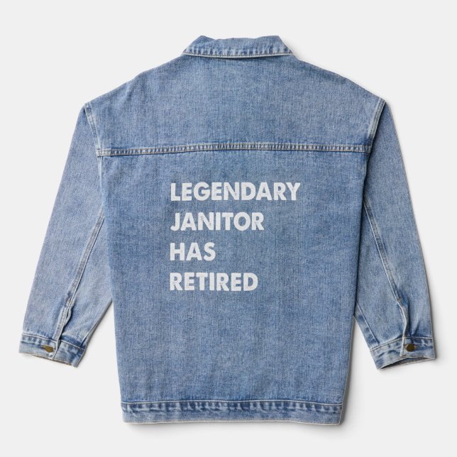 Legendary Janitor Has Retired  Denim Jacket (Back)