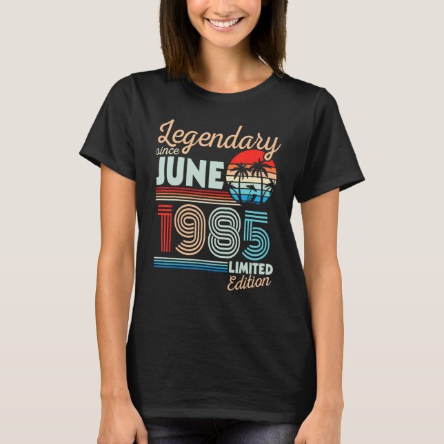 Legendary June 1985 Happy Birthday 37 Years Old Lt T-Shirt (Front)