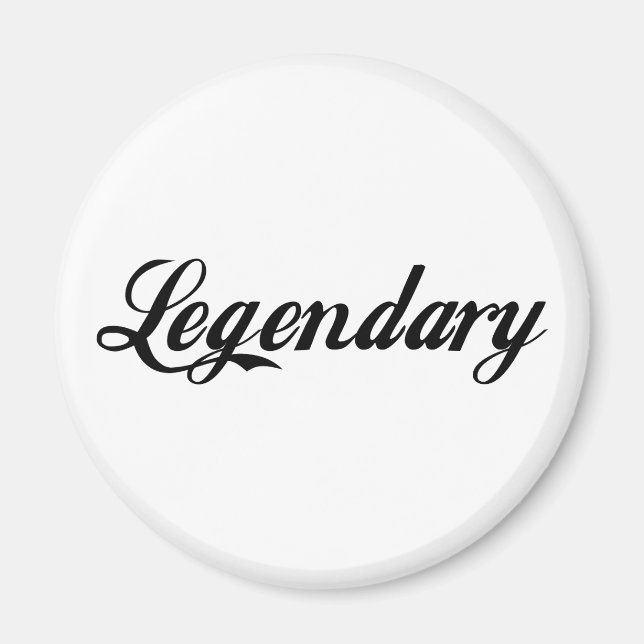 Legendary Legend Magnet (Front)