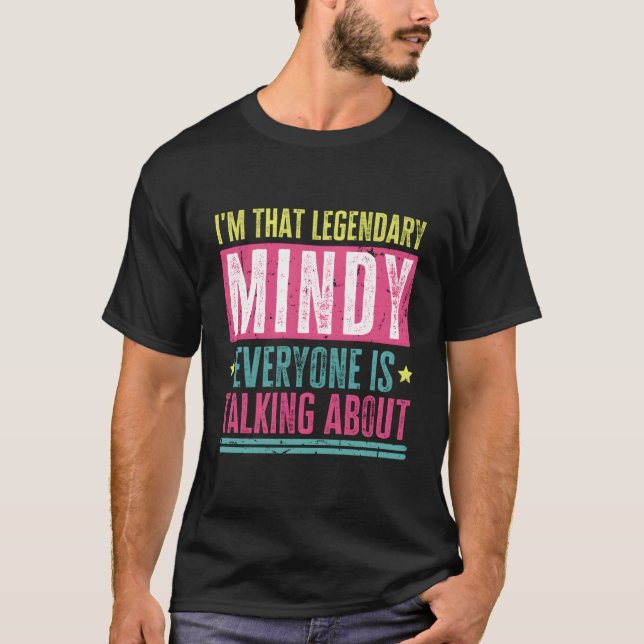 Legendary Mindy First Name Funny Quote For Mindy T-Shirt (Front)