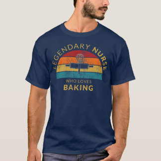 Legendary Nurse Loves Baking Cakes Cupcakes Cookie T-Shirt