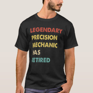 Legendary Precision Mechanic Has Retired  1 T-Shirt