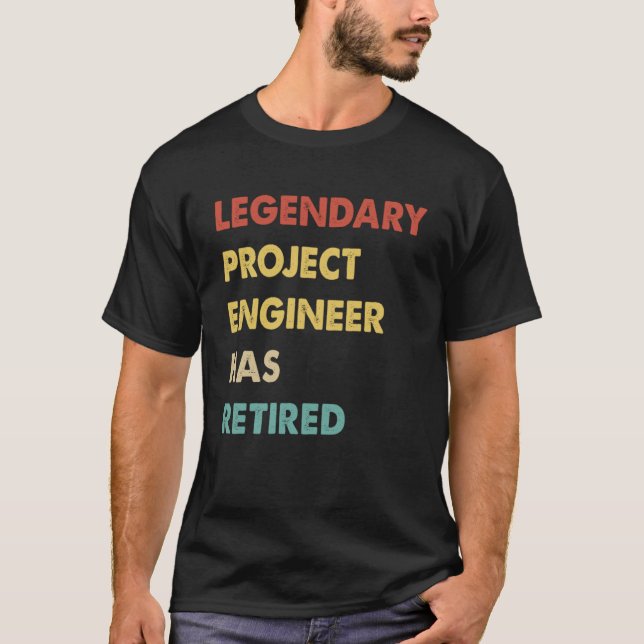 Legendary Project Engineer Has Retired  1 T-Shirt (Front)