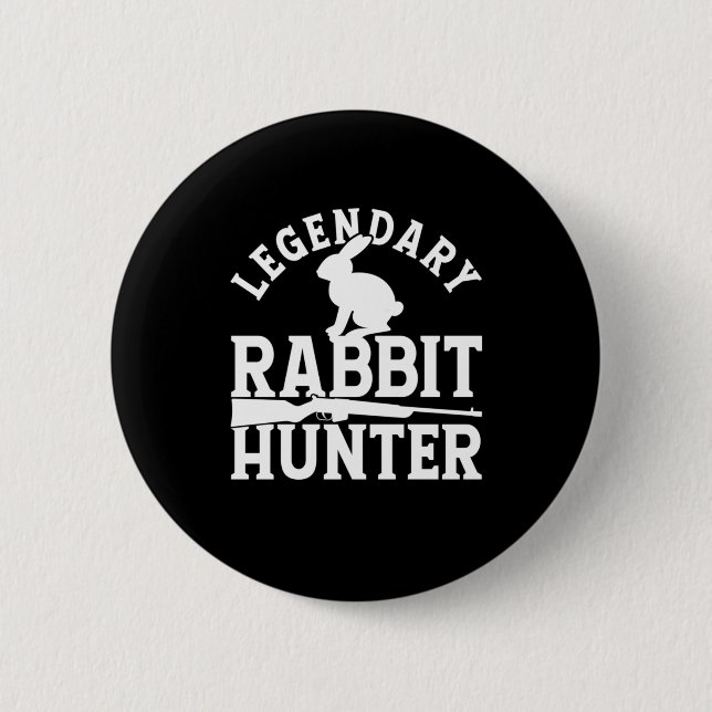 Legendary Rabbit Hunter 6 Cm Round Badge (Front)