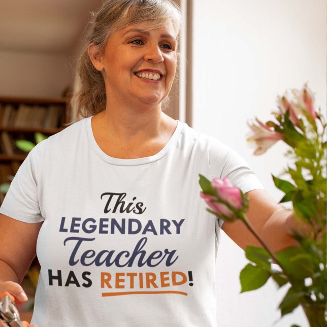 Legendary Retired Teacher T-Shirt (Creator Uploaded)