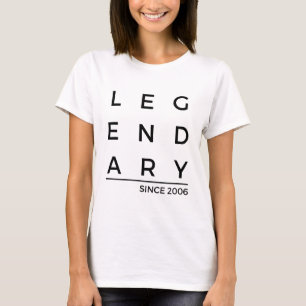 Legendary Since 2006 T-Shirt