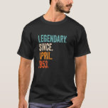 Legendary Since April 1953 70th Birthday T-Shirt<br><div class="desc">Legendary Since April 1953 70th Birthday</div>