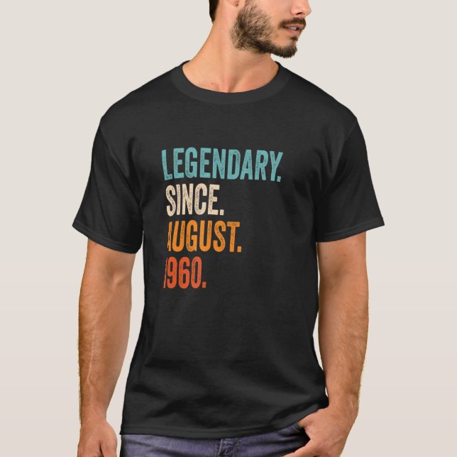 Legendary Since August 1960 63rd Birthday T-Shirt (Front)