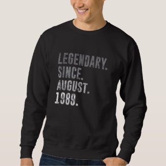 Legendary Since August 1989 33rd Birthday Vintage  Sweatshirt