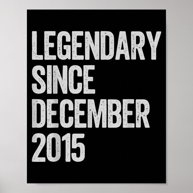Legendary Since December 2015 10th Birthday Gift C Poster (Front)
