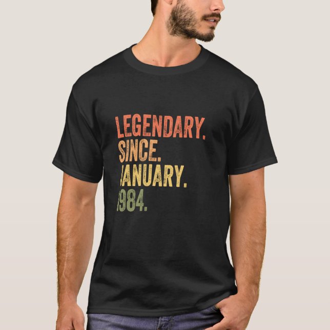 Legendary Since January 1984 40 Year Old 40th Birt T-Shirt (Front)
