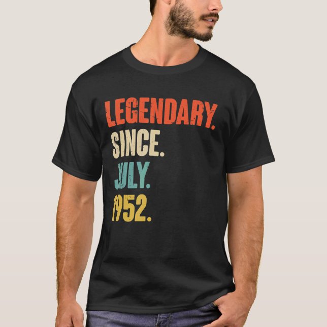 Legendary Since July 1952  70 Year Old  70th Birth T-Shirt (Front)