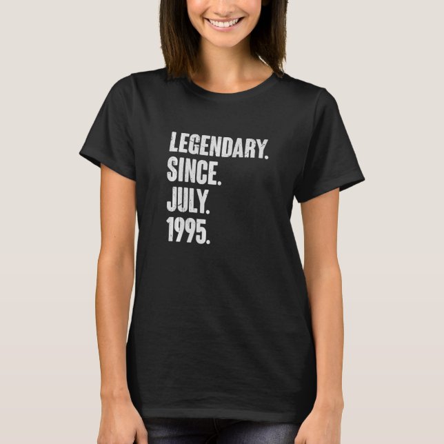 Legendary Since July 1995  27 Year Old  27th Birth T-Shirt (Front)