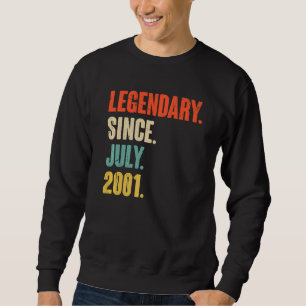 Legendary Since July 2001 21 Year Old 21st Birth Sweatshirt