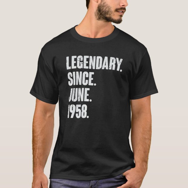Legendary Since June 1958  64 Year Old  64th Birth T-Shirt (Front)