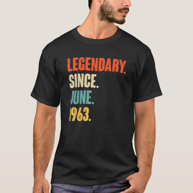 Legendary Since June 1963  59 Year Old  59th Birth T-Shirt (Front)