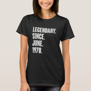 Legendary Since June 1978 44 Year Old 44th Birth T-Shirt