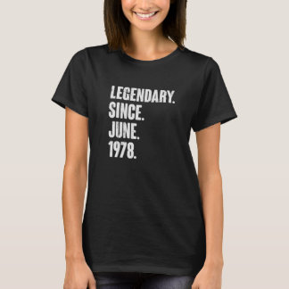 Legendary Since June 1978 44 Year Old 44th Birth T-Shirt