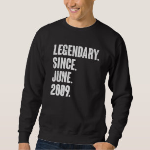 Legendary Since June 2009  13 Year Old  13th Birth Sweatshirt