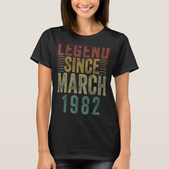 Legendary Since March 1982 40th Birthday T-Shirt (Front)
