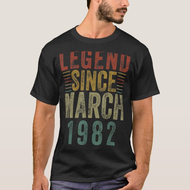 Legendary Since March 1982 40th Birthday T-Shirt (Front)