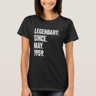 Legendary Since May 1959  63 Year Old  63rd Birthd T-Shirt