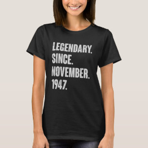 Legendary Since November 1947  75 Year Old 75th Bi T-Shirt