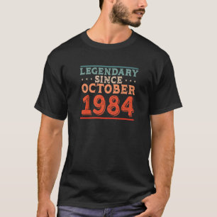 Legendary Since October 1984 Born in the 80s Birth T-Shirt