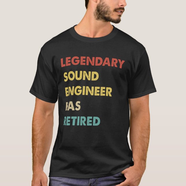 Legendary Sound Engineer Has Retired  1 T-Shirt (Front)