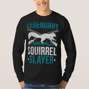 Legendary Squirrel Slayer Squirrel Hunting Animal T-Shirt