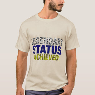 Legendary Status Achieved T-Shirt